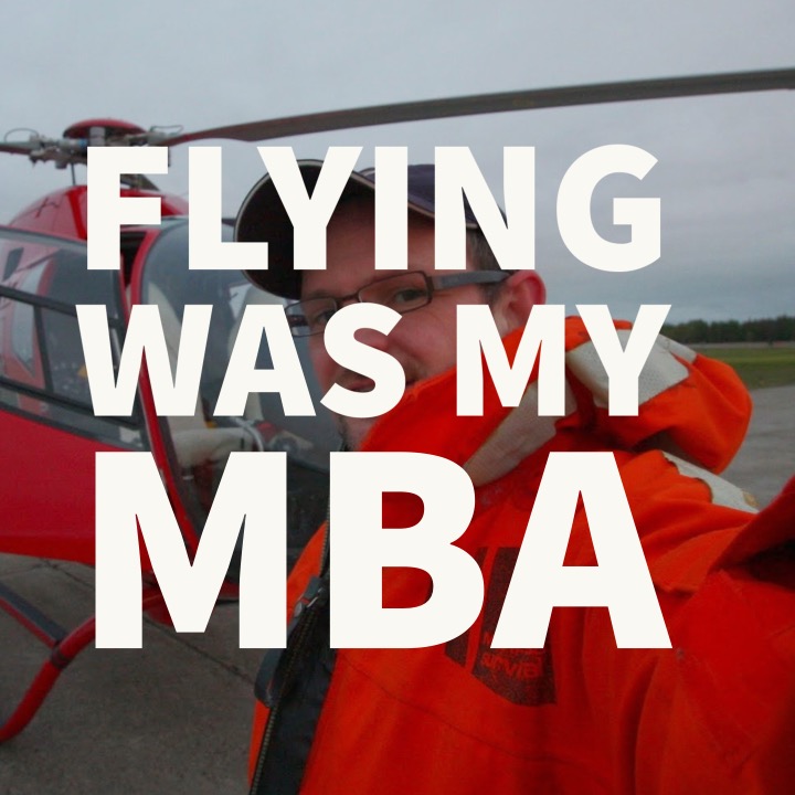 Flying was my MBA 